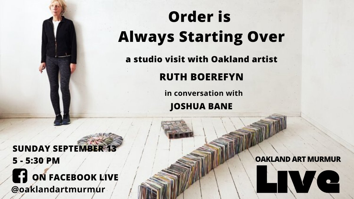 "Order is Always Starting Over" - Join us on Facebook LIVE this Sunday for a visit to Ruth Boerefyn's Jingletown studio and an in-depth conversation on finding ways to continue making art and connecting with others through change and uncertainty. - mailchi.mp/oaklandartmurm…