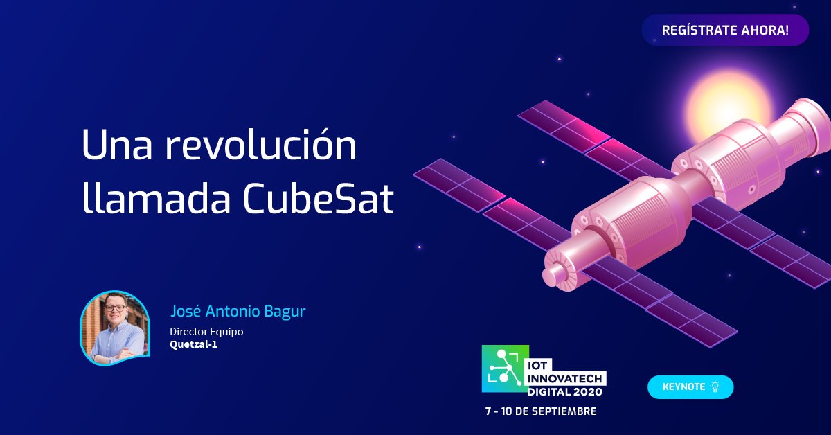 Una revolución llamada #CUBESAT! José Antonio Bagur, Director de Equipe de <a href="/quetzal1_uvg/">Quetzal-1 CubeSat</a> está en #IoTInnovatech20, trayendo la democratización del Espacio para Latinoamérica con los nanosatélites! 

⏰ A las 12:55 Chile

Asista en la web app:
💻📲  bit.ly/IoTApp20