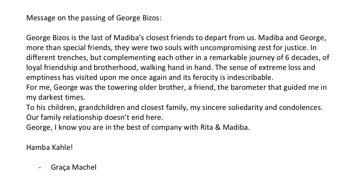 Message on the passing of George Bizos: 'George Bizos is the last of Madiba’s closest friends to depart from us. Madiba and George, more than special friends, they were two souls with uncompromising zest for justice' - Graça Machel. Hamba Kahle!