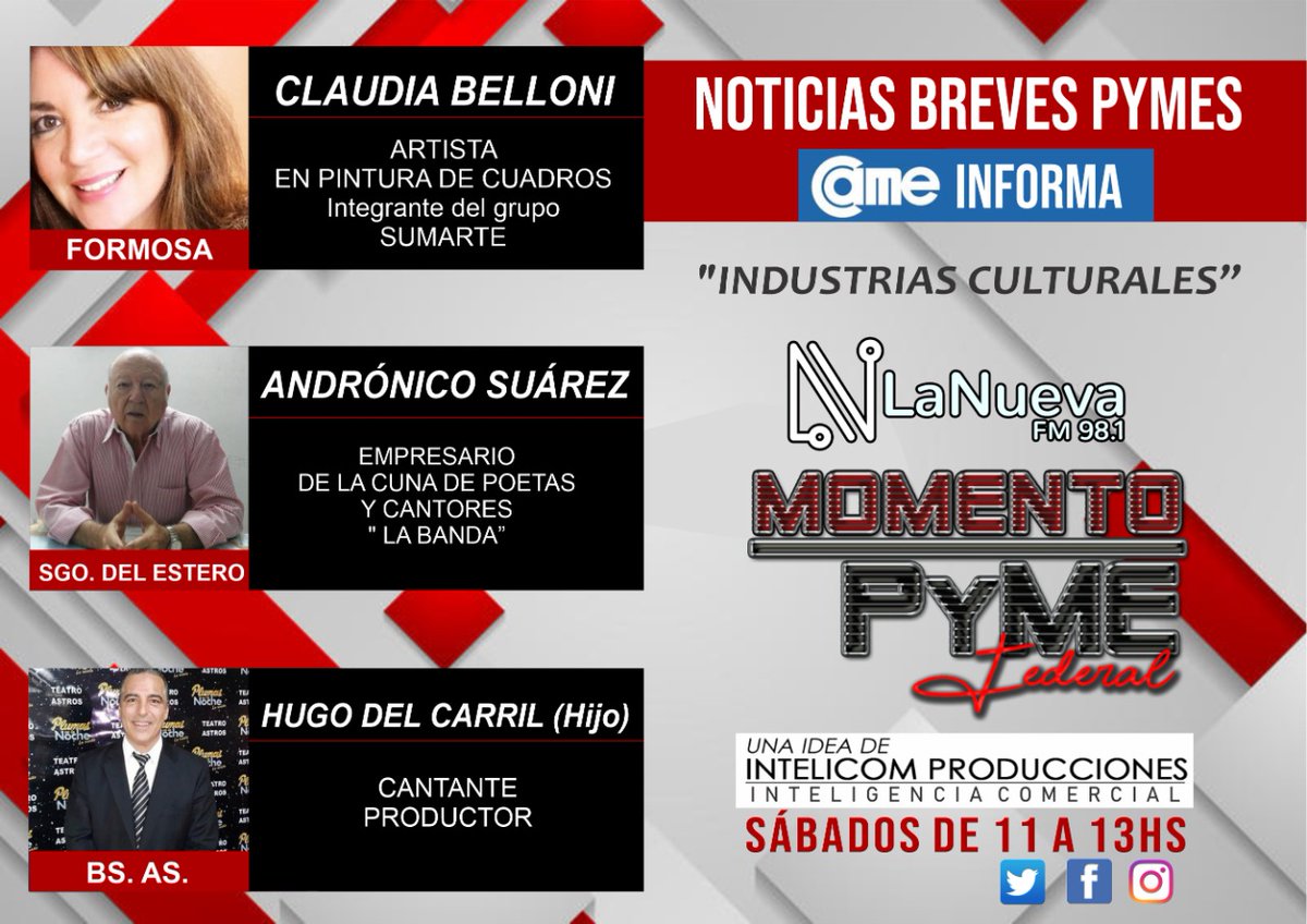 No te pierdas este sábado 12 del cte. "Momento Pyme", ahora Federal, estaremos abordando la temática: "INDUSTRIAS CULTURALES", desde Formosa (Cap), La Banda (Santiago del Estero) y Buenos Aires.
Seguinos en vivo por Instagram y Fan page de "Momento Pyme". 
FM 98.1 de 11 a 13 hs.