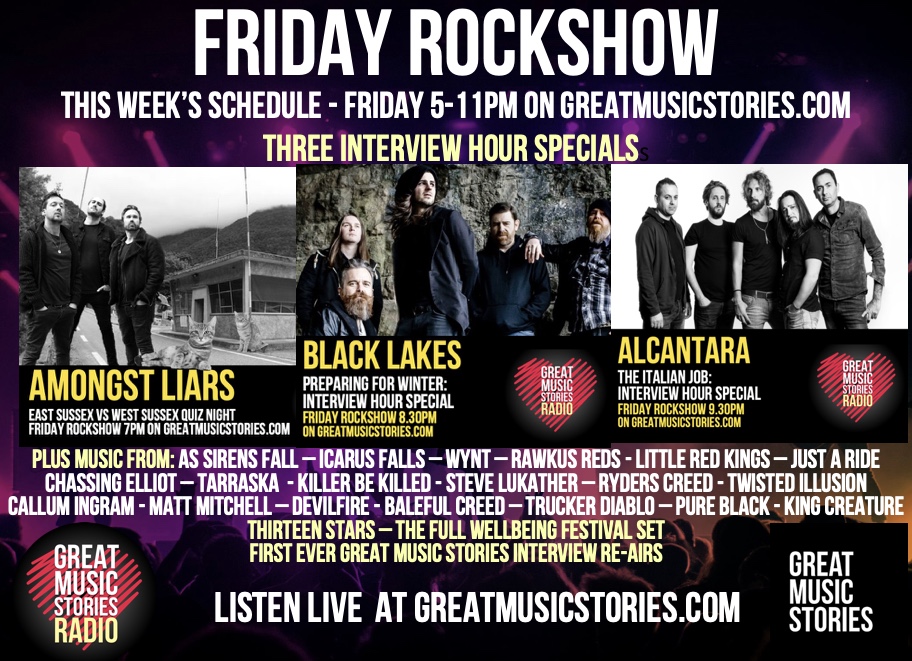 Friday Rockshow - Schedule: Band Interview Hours #876,7 &amp; 8 @amongstliars <a href="/BlackLakesUK/">Black Lakes</a> <a href="/bandalcantara/">Alcàntara</a>, digging out first hour special, full <a href="/13_Stars1/">Thirteen Stars</a> set &amp; fine tunes inc <a href="/assirensfall/">AS SIRENS FALL</a> <a href="/Icarusfallsband/">Icarus Falls</a> <a href="/Justaridepage/">Just A Ride</a> <a href="/mmitchellonline/">Matt Mitchell</a> <a href="/Wyntband/">WYNT</a> <a href="/KingCreature1/">KING CREATURE ♔</a> <a href="/RydersCreed/">RYDERS CREED</a> &amp; more