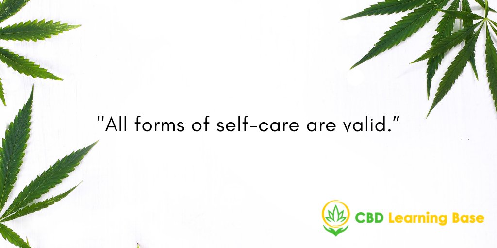 CBDLearningBase's tweet image. &quot;All forms of self-care are valid.&quot; #cbdlearningbase #quote #cbd #selfcare
