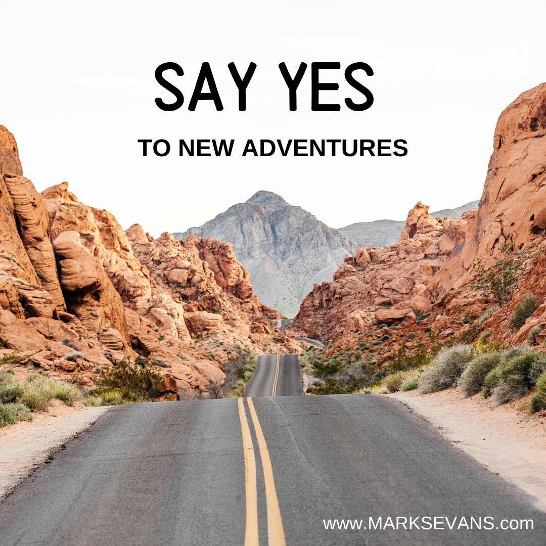 Your new adventure awaits! Say yes! 
#marksevans #markevans #KYNECT #smallbusiness #entrepreneur