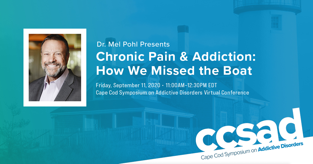 Do forget! If you are registered to attend the virtual Cape Cod Symposium, <a href="/drmelpohl/">Dr. Mel Pohl</a> will be holding his live presentation Friday, Sept. 11. 
To learn more about this event, visit the Cape Cod Symposium on Addictive Disorders website: ccsad.com/agenda/