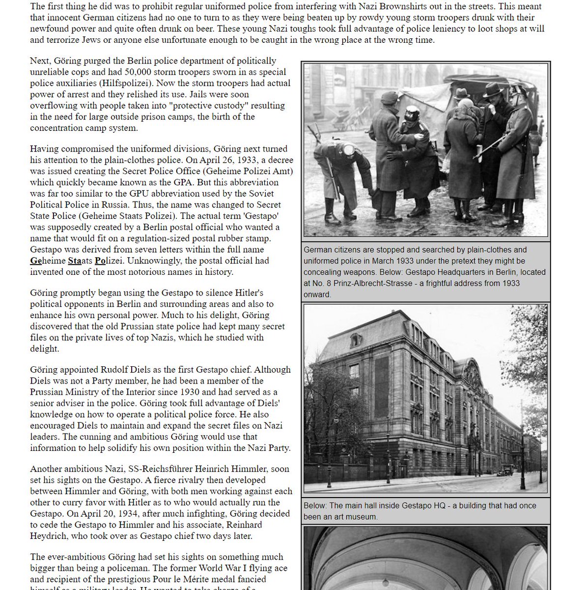 70) Hitler hired street thugs, gutted legitimate police departments and replaced good cops with his own corrupt cronies. He created a massive intelligence community, spied on virtually everyone, and imprisoned his opponents.History repeating itself? https://www.historyplace.com/worldwar2/triumph/tr-gestapo.htm