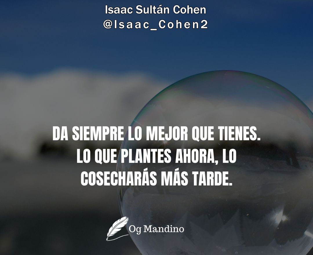 Isaac_Cohen2's tweet photo. Da siempre lo mejor que tienes lo que plantes ahora lo cosecharas mas tarde.

Isaac Sultan Cohen https://t.co/vlYMVw1i3s