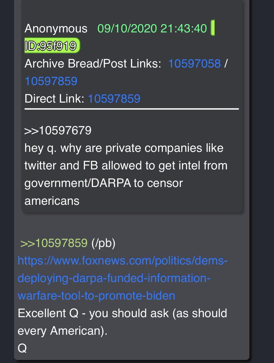 4664-hey q. why are private companies like twitter and FB allowed to get intel from government/DARPA to censor americans https://www.foxnews.com/politics/dems-deploying-darpa-funded-information-warfare-tool-to-promote-bidenExcellent Q - you should ask (as should every American).Q