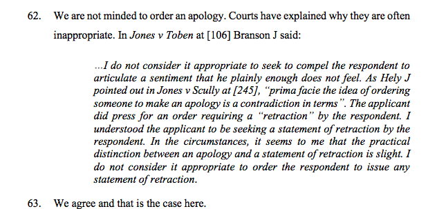 Towards the end the of the ruling the tribunal says it is not minded to order an apology because it is not "appropriate to seek to compel the respondent to a sentiment that [s]he plainly does not feel"