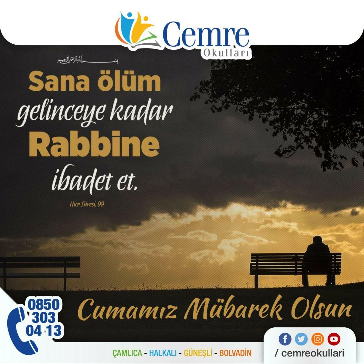 cemreokullari's tweet photo. "Sana ölüm gelinceye kadar Rabbine ibadet et." Hicr 99
Hayırlı cumalar...
-
#cemre #cemreokullari #akademikegitim #hafızlık #anasinifi #ilkokul #ortaokul #afyon #istanbul https://t.co/jqHu6hFvLo