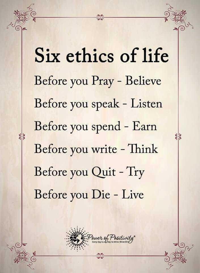 The 6 Ethics of life...