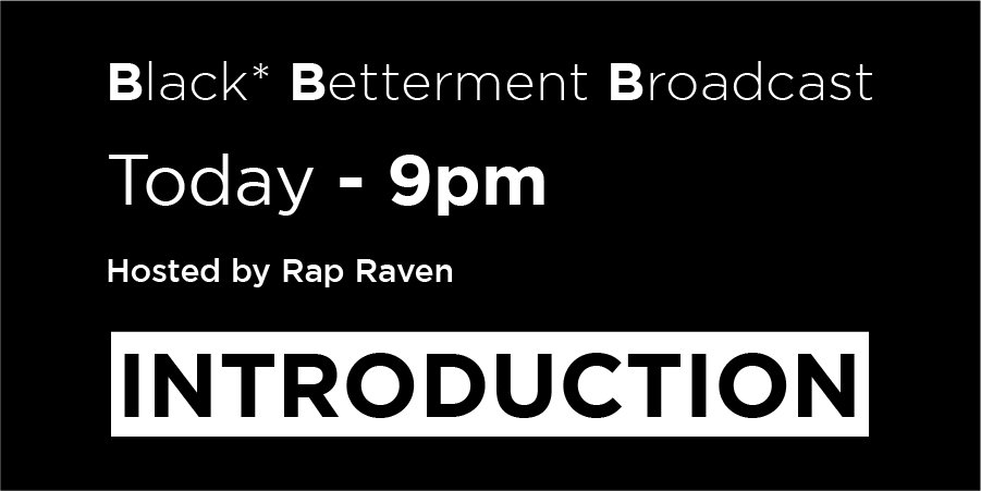 RapRaven's tweet image. What is Black Betterment? 

Introduction - Black* Betterment Broadcast (Host - Rap Raven)

(LIVE) Today 9:00pm

youtu.be/kwFUUg889cQ