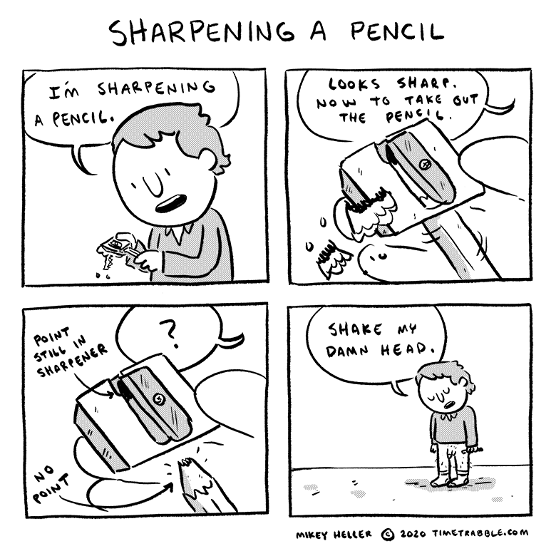 i drew a comic about sharpening a pencil 
