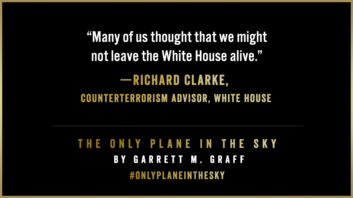 Richard Clarke, Counterterrorism Advisor, White House: Many of us thought that we might not leave the White House alive.