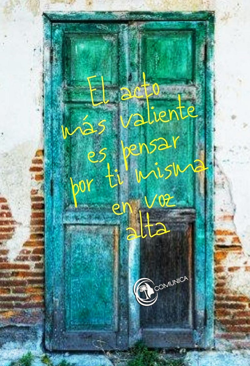 Seguimos con nuestra campaña #Puertas "El acto más valiente, es pensar por ti misma en voz alta"