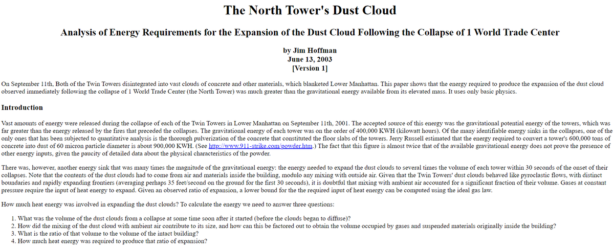 Jun 2003 Jim Hoffman using "basic physics" calculated ENERGY required simply to produce expansion of the dust clouds following destruction of Twin Towers over 100x greater than gravitational energy available9/ https://web.archive.org/web/20031120160638/http://www.justiceforwoody.org/re911/papers/volumev1.html