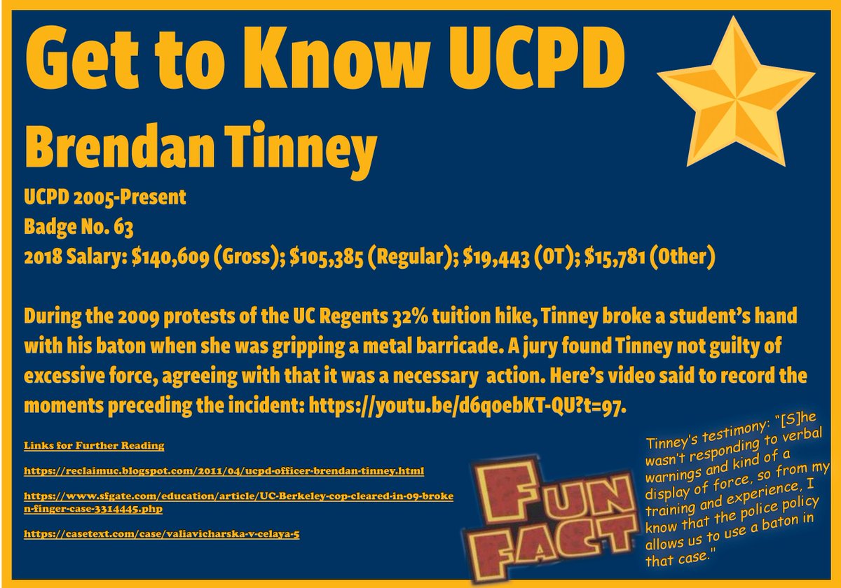 UCPD Officer Brendan Tinney, who smashed and broke a graduate student's hand during the 2009 tuition hike protests. Tinney explained that protestors resting their hands on barricades were subject to baton-strikes per UCPD policy.