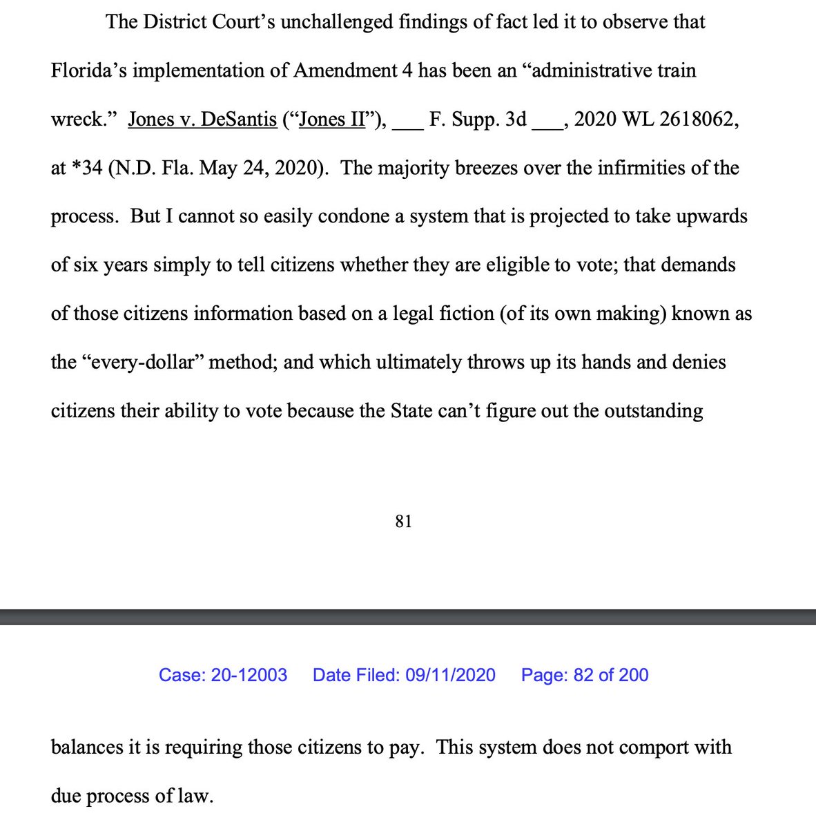 As Judge Martin's dissent observes, the state of Florida refuses to tell people with felony convictions what they owe so they can comply. This kind of Catch-22 is not consistent with the due process clause: