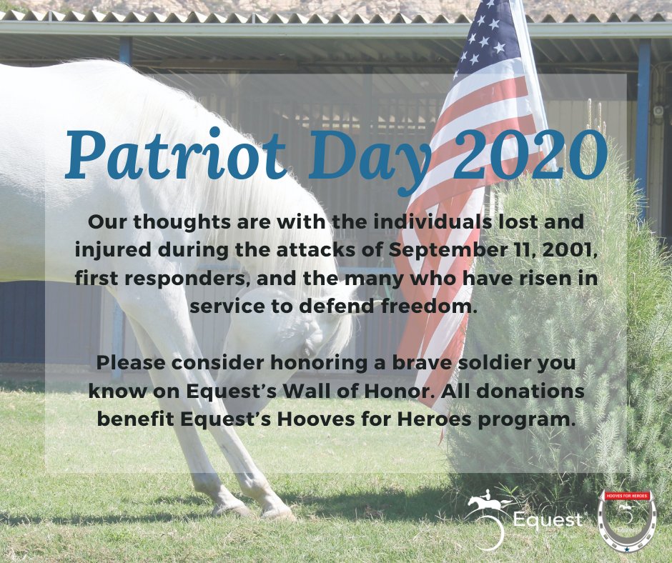 Today we recognize Patriot Day and a National Day of Service and Remembrance Please consider honoring a brave soldier you know on Equest’s Wall of Honor. All donations benefit Equest’s Hooves for Heroes program. Learn more at buff.ly/2Rg7Rug