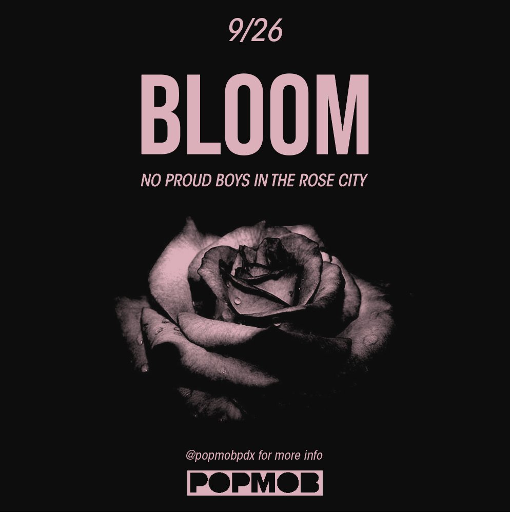 On Sept. 26th PDX is once again facing an invasion of fascists threatening violence in our community.We are partnering with a growing coalition of organizations showing up to say:"NO PROUD BOYS IN ROSE CITY!"There is community growing in PDX, we will defend it! #BloomPDX