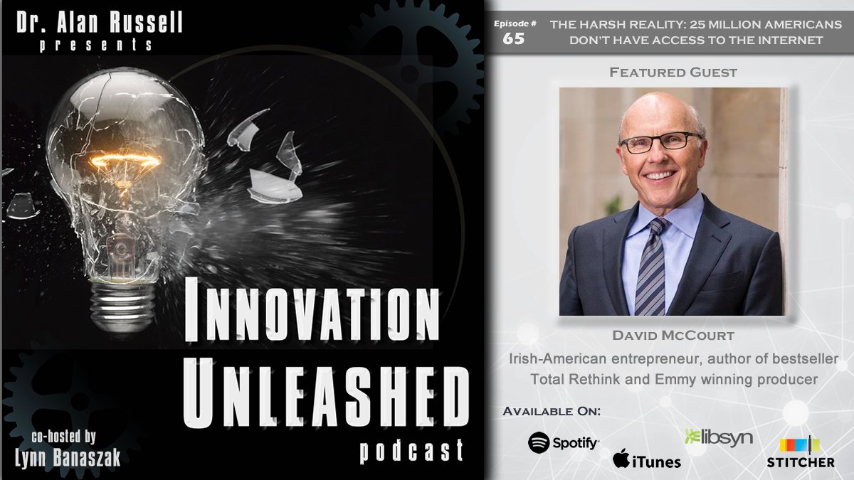 #innovationunleashedpodcast Episode #65 live w @DCMcCourt, entrepreneur, author of bestseller #TotalRethink and Emmy winning producer. Join hosts @DrAlanRussell & @lmbrusco to talk about efforts to make sure all people have internet access. @iTunes @libsyn @Stitcher @Spotify