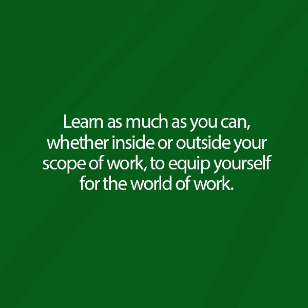 Sharpen your skills to enrich your CV. 