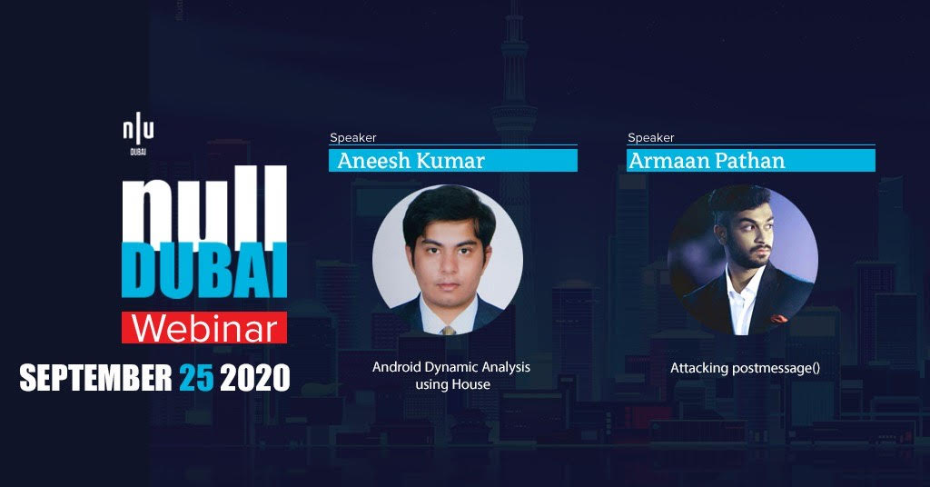 nullDubai (@nulldubai) on Twitter photo Our next virtual webinar for September month is on 25th-Sep. For more details and RSVP bit.ly/32o6zEc
Speakers : <a href="/armaancrockroax/">Armaan Pathan</a> & Aneesh Kumar #NullDubai #SecurityWebinar #InfoSec #bugbounty #Security #Postmessage #Insecurities #Android #House #Mobile #Appsec #Dynamic Our next virtual webinar for September month is on 25th-Sep. For more details and RSVP bit.ly/32o6zEc
Speakers : <a href="/armaancrockroax/">Armaan Pathan</a> & Aneesh Kumar #NullDubai #SecurityWebinar #InfoSec #bugbounty #Security #Postmessage #Insecurities #Android #House #Mobile #Appsec #Dynamic