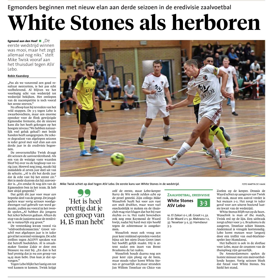 Wat schreven de kranten ... <a href="/ZvvWhitestones/">Zvv Whitestones</a> - <a href="/asvLEBO/">zvv OS Lusitanos/Daily Paper</a>