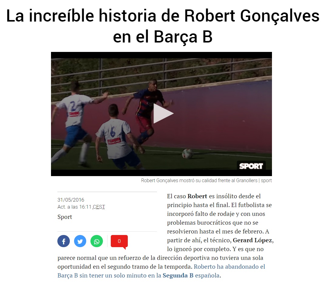 La temporada 2015/16 comencen a succeir coses estranyes al Barça B. No se sap quan es va pagar al Fluminense per la cessió de Robert Gonçalves però només va jugar 30' amb el filial a la Copa Catalunya. Ara té 23 anys i està sense equip després de passar per la lliga de Hong Kong.