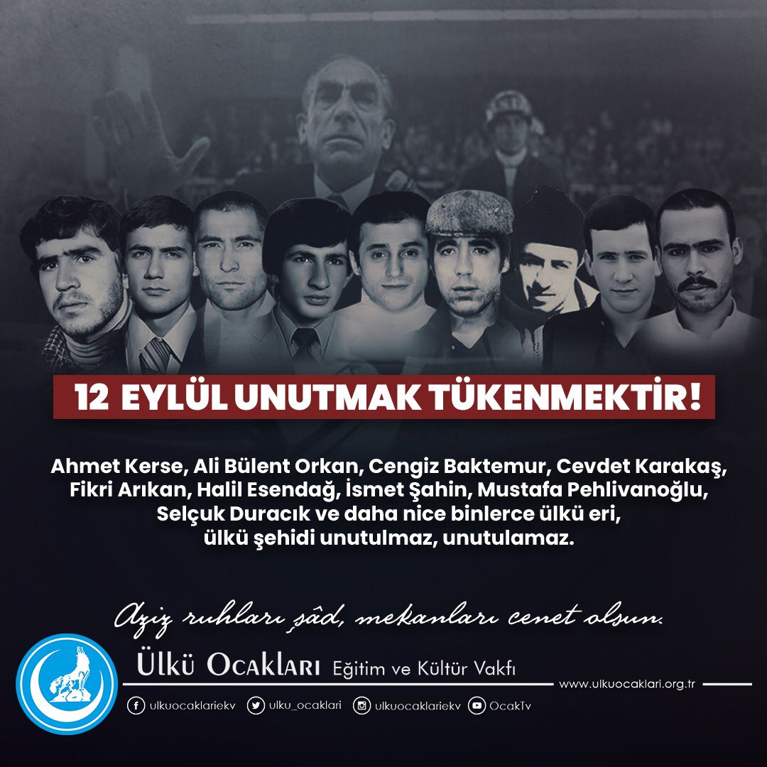 Ulku_Ocaklari's tweet photo. Ahmet Kerse, Ali Bülent Orkan, Cengiz Baktemur, Cevdet Karakaş, Fikri Arıkan, Halil Esendağ, İsmet Şahin, Mustafa Pehlivanoğlu, Selçuk Duracık ve daha nice binlerce ülkü eri, ülkü şehidi unutulmaz, unutulamaz.

#12Eylül Unutmak Tükenmektir! https://t.co/IS8FKHvST2