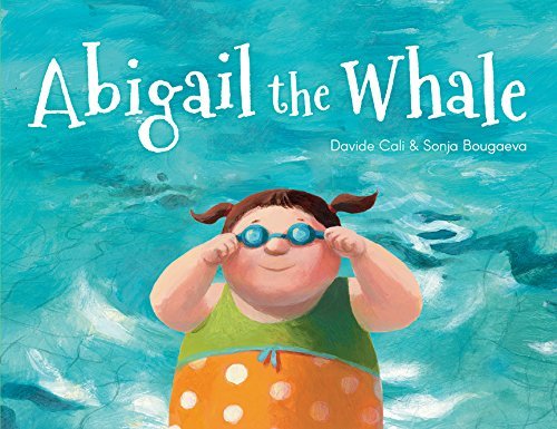 I've seen Abigail the Whale praised a lot as a book about fat acceptance.