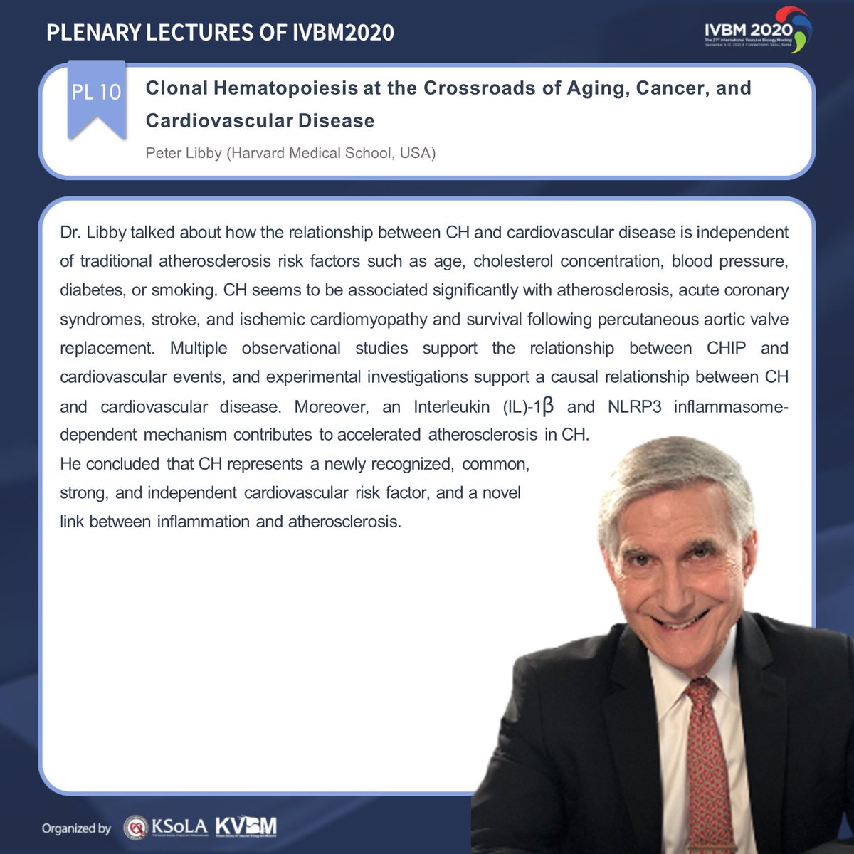 Plenary Lectures of IVBM 2020 Part3
📣You can access IVBM 2020 on-demand virtual meeting until Oct. 10
#ivbm2020 #ivbm #VascularBiology #Vascular #Atherosclerosis #Welcome #korea #KSoLA #KVBM  #Internationalmeeting #symposium #Southkorea #isola #Seoul #invitation #plenarylecture