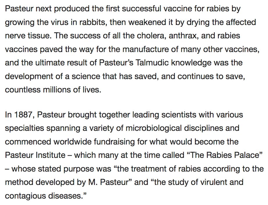 191) “Pasteur next produced the first successful vaccine for rabies by growing the virus in rabbits, then weakened it by drying the affected nerve tissue. The success of all the cholera, anthrax, and rabies vaccines paved the way for the manufacture of many other vaccines, and…”