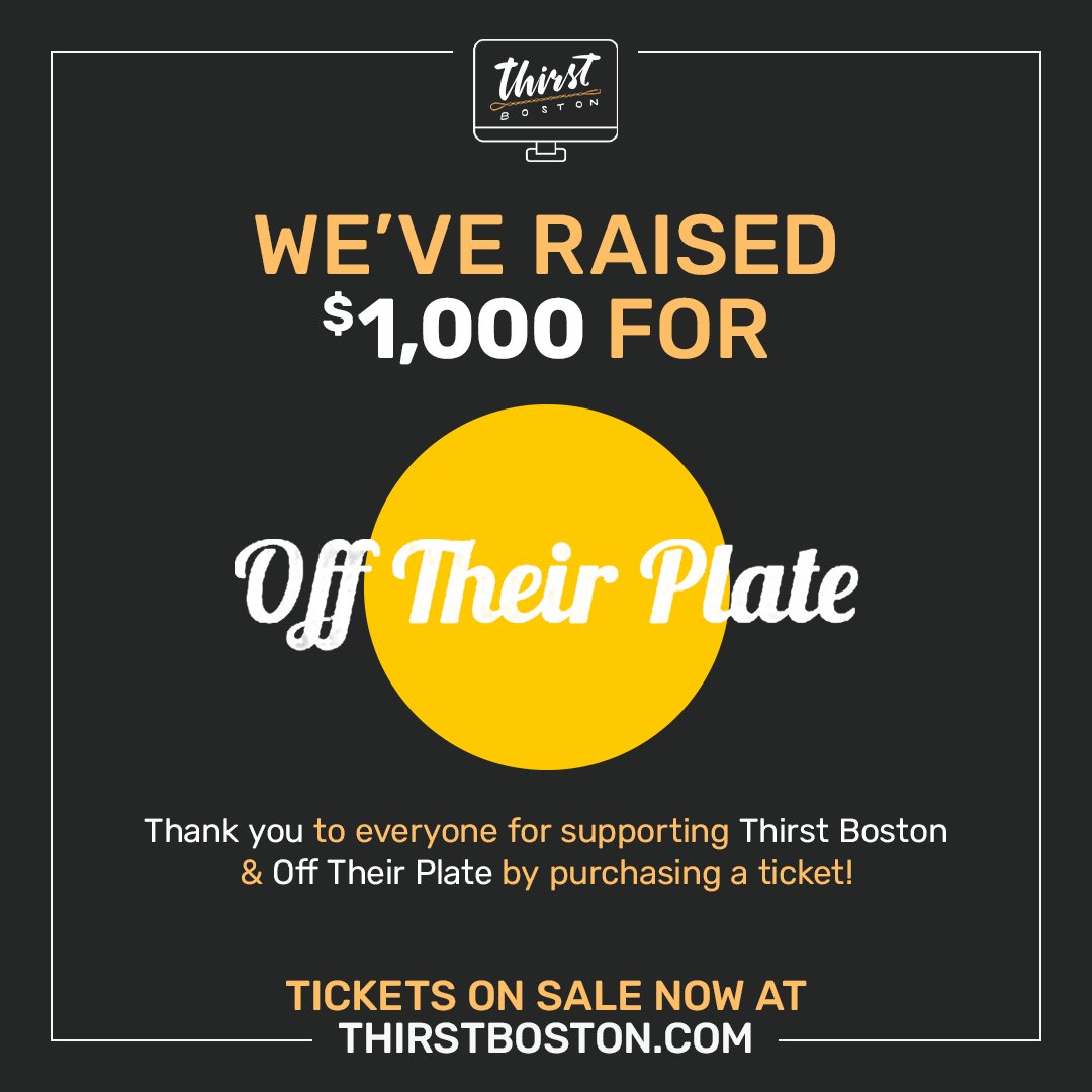Thanks to everyone who has purchased a ticket for this year’s Thirst Boston, we’ve been able to raise $1000 so far for <a href="/offtheirplate/">offtheirplate</a>! It’s not too late to register or purchase a ticket at thirstboston.com. We can’t thank you enough for your support!