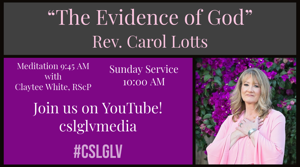 CSLGLV's tweet image. &quot;The Evidence of God&quot; with Rev. Carol Lotts!!  Coming up this SUNDAY! 

#csl #wearecsl #cslglv #newthought #spiritualliving #newthoughtmovement #agape #oneness #practitioner #affirmations #education #cslglvmedia #gratitude #positiveaffirmations #sundayfunday #consciousLiving