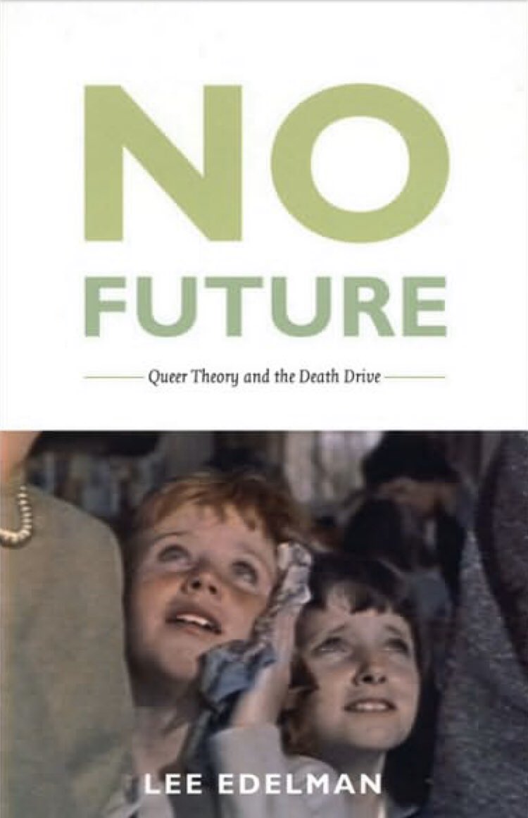 Anyway, read your Lee Edelman