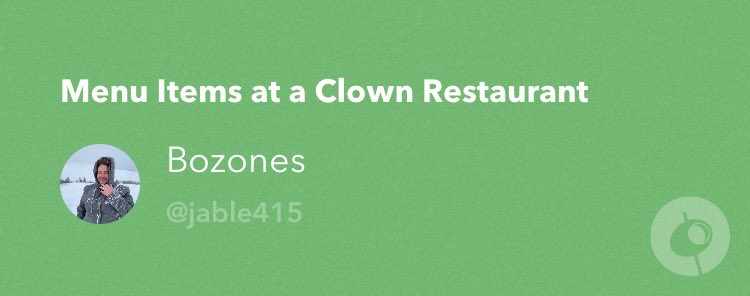 marcusdayhooray's tweet photo. Menu Items at a Clown Restaurant
@jable415 / topic by @marcusdayhooray #pitchjokes https://t.co/b7b3IPLCWd