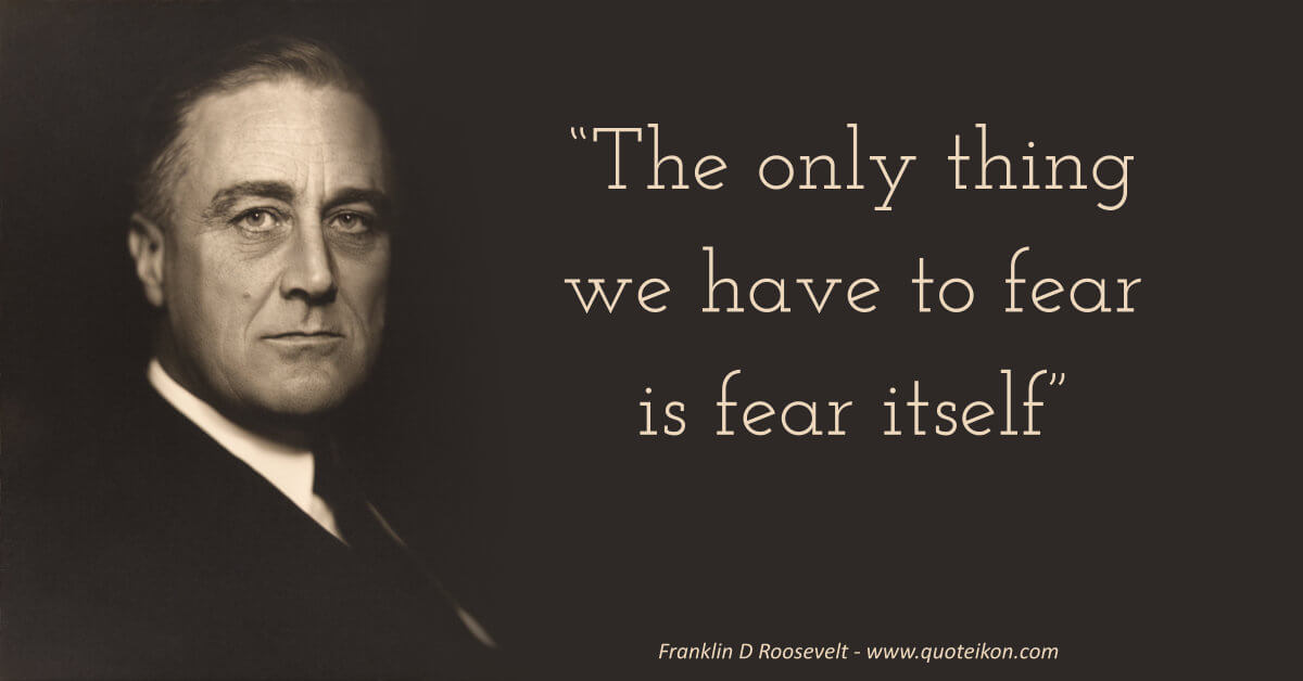 The Only Thing To Fear Is Fear Itself Quote Mark Hamill Na Twitteru: "When #Fearmongerinchief Donald Trump Quoted Fdr's  Famous Line: "The Only Thing We Have To Fear Is Fear Itself", Irony Got Up,  Left The Room & Opened Its Veins
