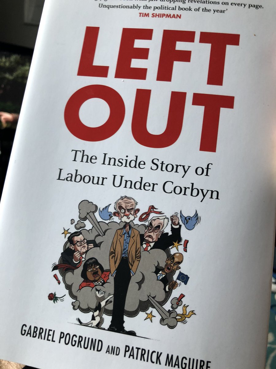 1/8 Have finished ‘Left Out’ by  @Gabriel_Pogrund and  @patrickkmaguire - it was an astonishing, enthralling read. After the December election, I honestly thought we could move on from Corbyn and Corbynism...