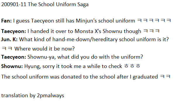 200901-11 The School Uniform SagaSo we knew Minjun passed his uniform on to Taecyeon, but we did not know Taecyeon passed it on to Shownu. The more you know 