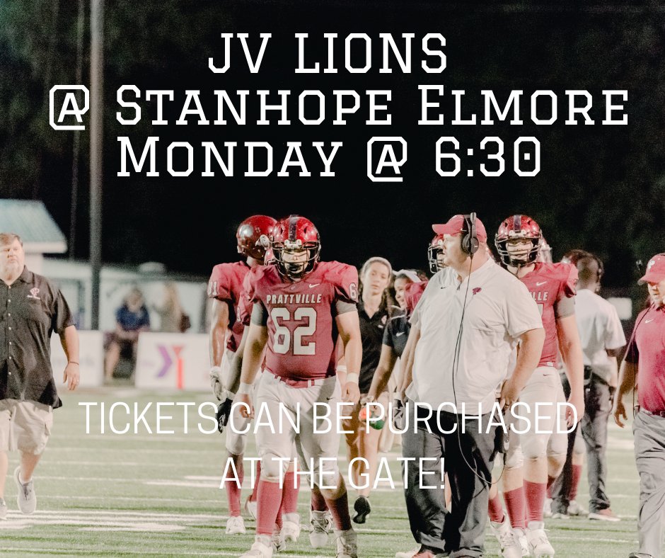 PrattFootball's tweet photo. JV LIONS will play Monday @ Stanhope Elmore @ 6:30. Purchase tickets at the gate! https://t.co/dZga5LXAlo