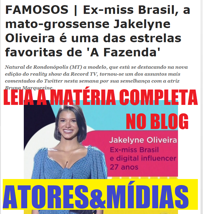 LEIA BLOG ATORES &amp; MÍDIAS | Ex-miss Brasil, a mato-grossense Jakelyne Oliveira é uma das estrelas favoritas de #aFazenda12 #AFazenda2020 da <a href="/recordtvoficial/">Record Oficial</a> 
>>VEM VER:
clovisassisemcena.blogspot.com/2020/09/famoso…