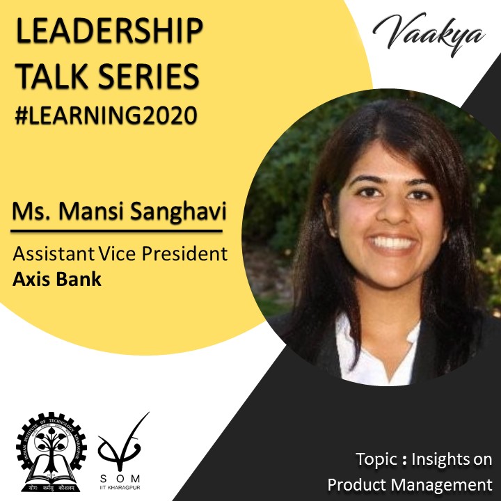 VGSOM_IIT_Kgp's tweet image. @VGSOM_IIT_Kgp was privileged to host Ms. Mansi Sanghavi, AVP at Axis Bank for an enriching session on Product Management as part of its online leadership talk series - &quot;Vaakya&quot;. 
@IITKgp
#Vaakya #LeadershipTalk #Learning2020 #MBA #IITKharagpur