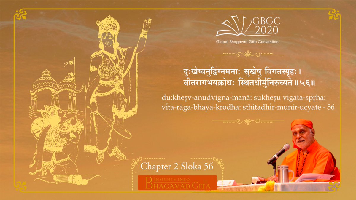 GlobalGita's tweet photo. Excerpts from Insights into Bhagavad Gita by Swami Bhoomananda Tirtha. 
Lord Krishna tells Arjuna that the mind not smitten with by dukhas, fostering no desire for sukhas, he who rises above attraction, fear and anger is a Sthita-dhee.
Chapter 2, Sloka 56. 
#GlobalGita https://t.co/NHisGpG860