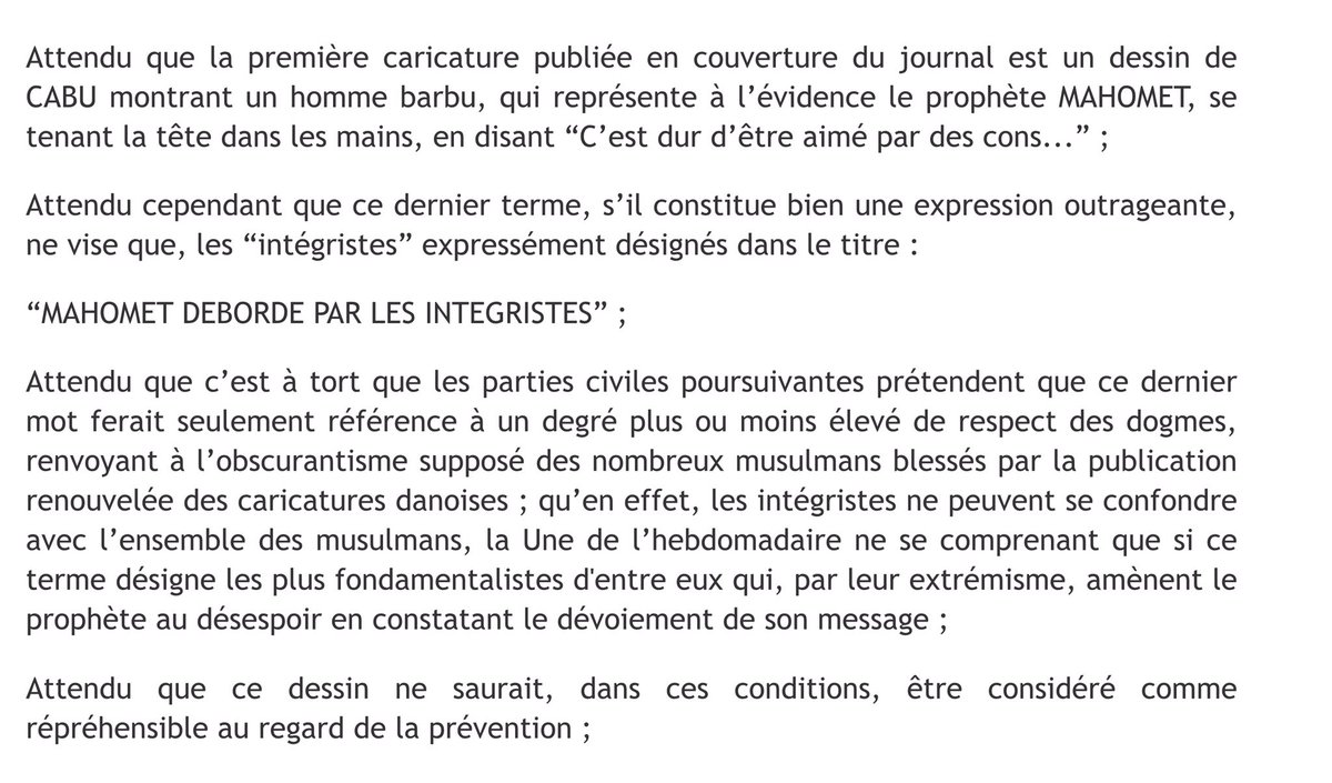 - The 17th correctional chamber of Paris had defended this One. The court recalled the principle of freedom of expression, of free criticism of religions, insisting that this drawing was not outrageous for Muslims but for extremists