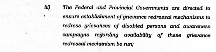 3. The Federal govt & all Provincial govts shall ensure the establishment of grievance redressal mechanisms to redress grievances of PWDs4. The Federal & Provincial govts, PEMRA, PTV, PBS and PBA shall raise awareness about the rights of PWDs through public service broadcasts