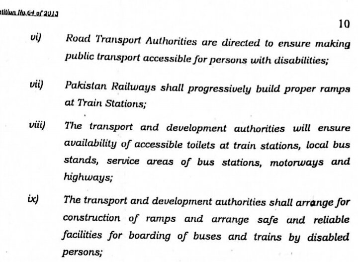 6. All road transport authorities shall ensure that public transport is made accessible for PWDs7. All transport & development authorities shall provide accessible toilets and ramps at bus stands/stations, motorways & highways, and safe facilities for boarding of buses by PWDs