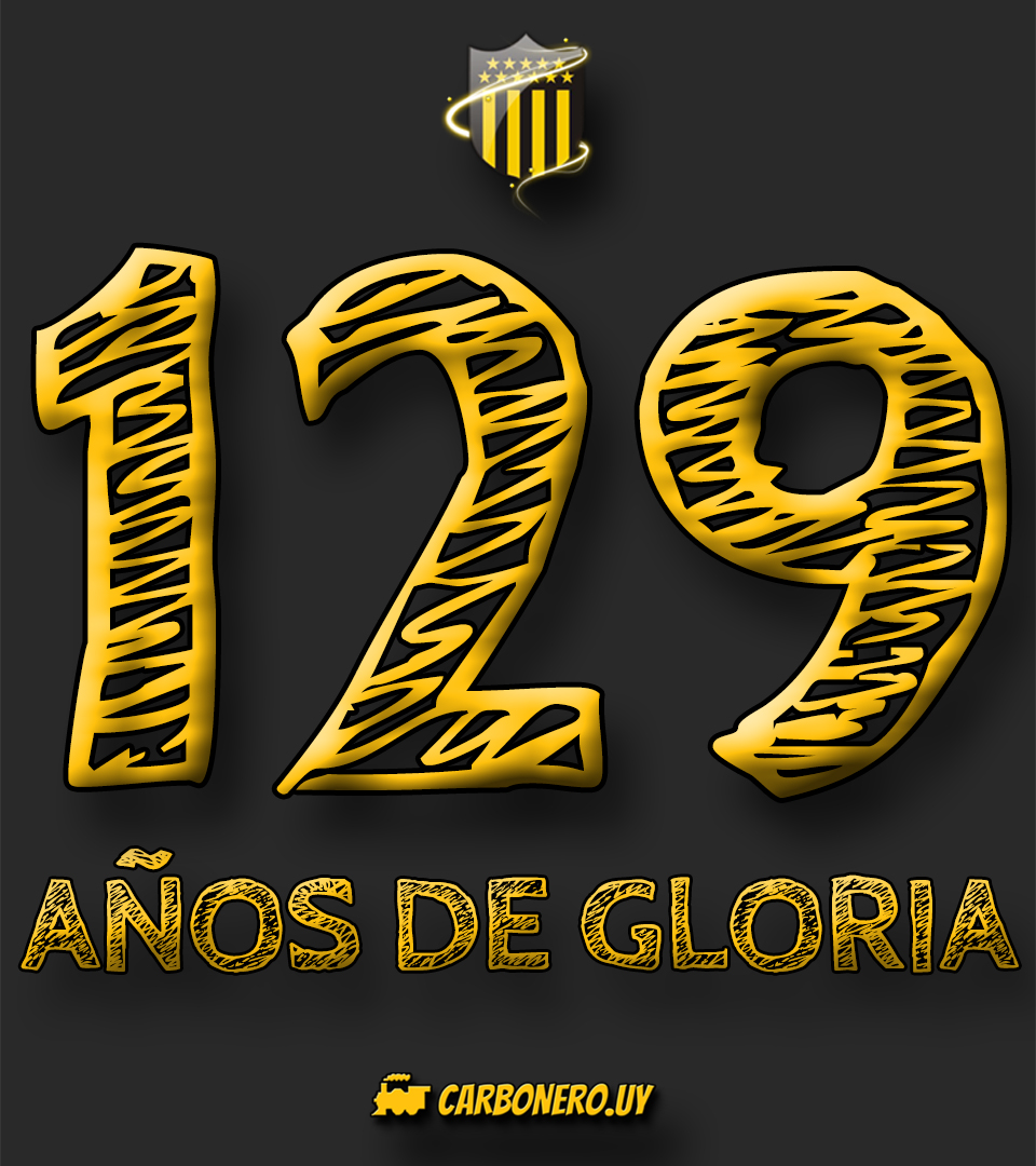 129 AÑOS DE GLORIA #PEÑAROL