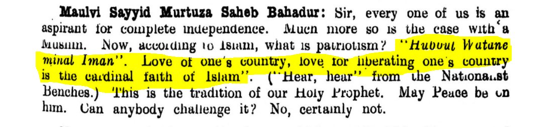 At this point other members question the 'loyalty' of Molvi Sahib but he stands his ground and refers to the tradition of the Holy Prophet (PBUH) that "Huboul Watane minal Iman" - love of one's country, love for liberating one's country is the cardinal faith of Islam".