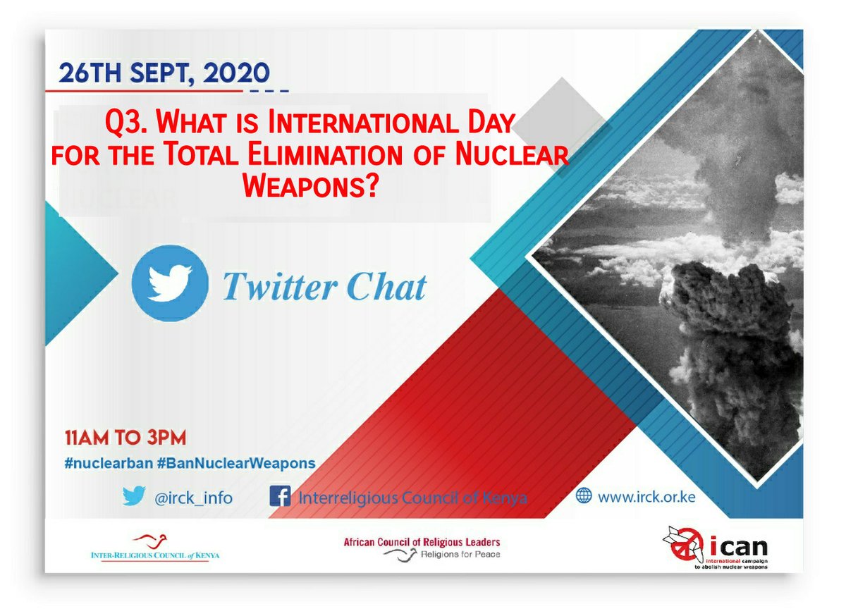 .<a href="/irck_info/">Inter-Religious Council of Kenya(IRCK)</a>  Q 3. What is the International Day for the Total Elimination of Nuclear Weapons? #nuclearban #BanNuclearWeapons 

<a href="/StateHouseKenya/">State House Kenya</a> <a href="/ForeignOfficeKE/">State Department for Foreign Affairs | Kenya</a> <a href="/nuclearban/">ICAN</a> <a href="/NAssemblyKE/">National Assembly KE</a> <a href="/acrl_rfp/">African Council of Religious Leaders</a>