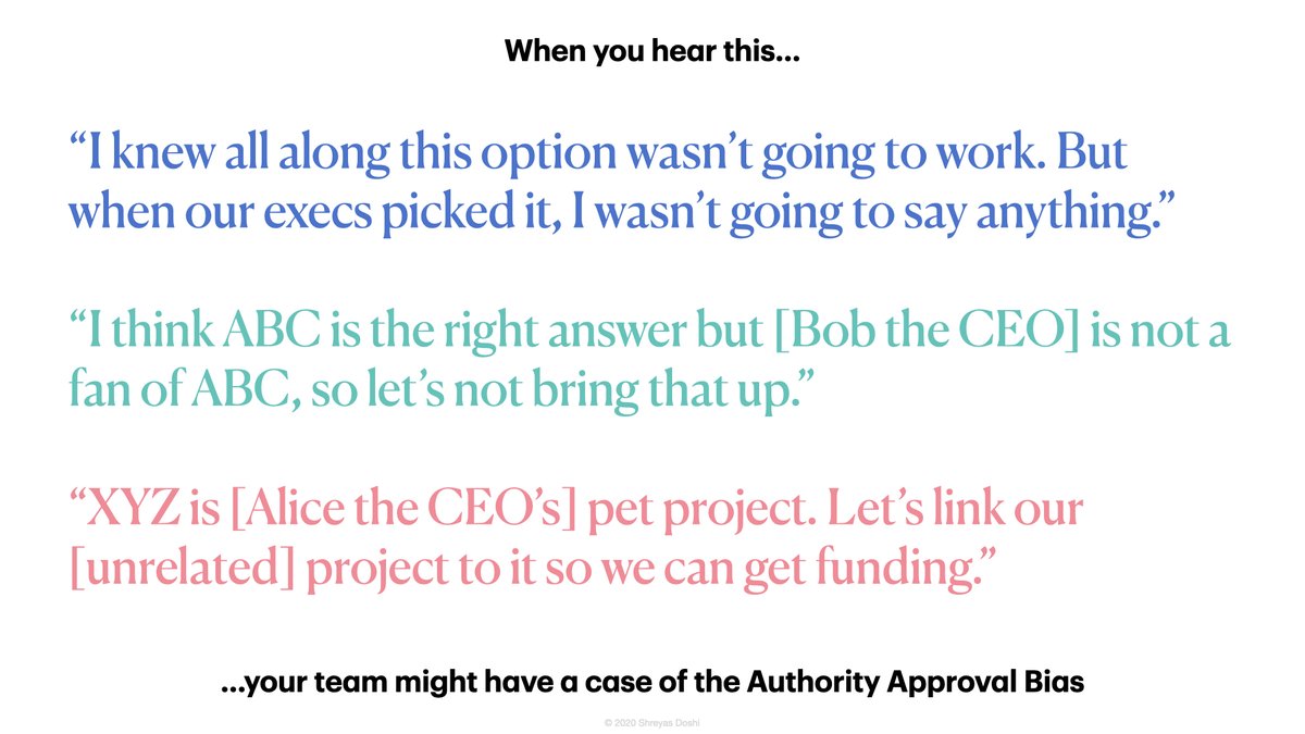 This is the easiest to understand & explain becos most of us have vividly seen this at some point in our careerWhether it’s aligning with the CEO’s pet project to get funding, or team members not bringing up important facts, concerns & ideas with the fear of triggering an exec.